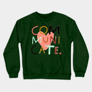 COMMUNICATE. Crewneck Sweatshirt